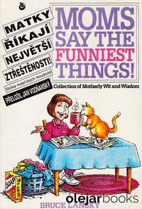 Matky říkají největší ztřeštěnosti