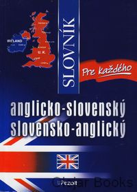 Anglicko-slovenský, slovensko-anglický slovník pre každého