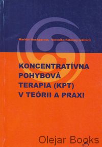 Koncentratívna pohybová terapia (KPT) v teórii a praxi