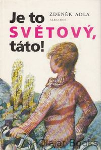 Je to světový, táto!