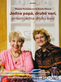 Jedna papá, druhá varí, pritom jedna druhú baví