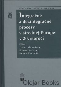Integračné a dezintegračné procesy v strednej Európe v 20. storočí