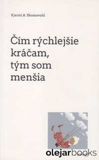 Čím rýchlejšie kráčam, tým som menšia