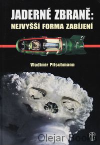 Jaderné zbraně: Nejvyšší forma zabíjení