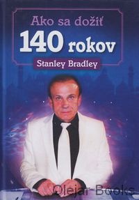 Ako sa dožiť 140 rokov