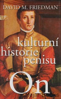 On - kulturní historie penisu