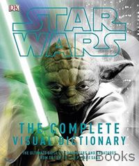 Star Wars: Complete Visual Dictionary