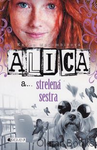 Alica s strelená sestra