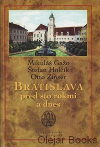 Bratislava pred sto rokmi a dnes