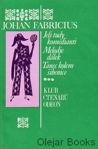 Jeli tudy komedianti; Melodie dálek; Tanec kolem šibenice