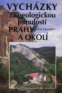 Vycházky za geologickou minulostí Prahy a okolí