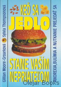 Keď sa jedlo stane vaším nepriateľom