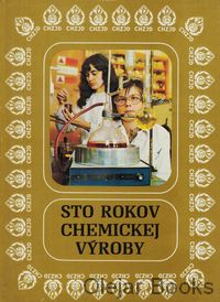 Sto rokov chemickej výroby