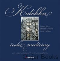 Kolébka české medicíny ve vzpomínkách a fotografiích