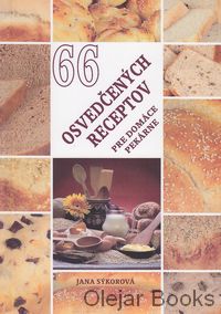 66 osvedčených receptov pre domáce pekárne