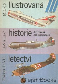 Mikojan - Gurjevič MiG-15; Lavočkin La-5 a La-7; Fokker D VIII