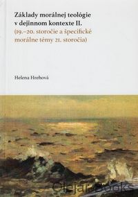 Základy morálnej teológie v dejinnom kontexte II.