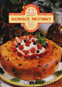 Domáce múčniky 99 receptov