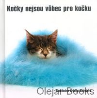 Kočky nejsou vůbec pro kočku