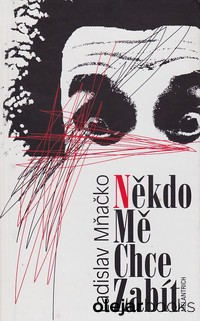 Někdo mě chce zabít