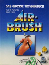 Airbrush das grosse Technikbuch