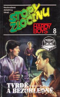 Hardy Boys 8: Tvrdě a bezohledně