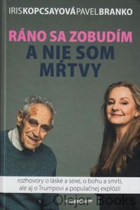 Ráno sa zobudím a nie som mŕtvy