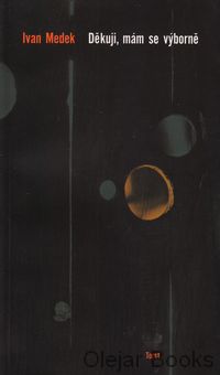 Děkuji, mám se výborně