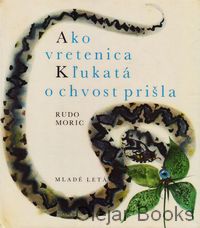 Ako vretenica Kľukatá o chvost prišla
