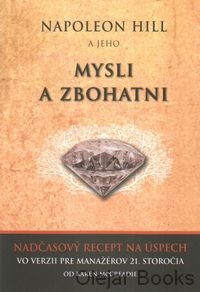 Napoleon Hill a jeho Mysli a zbohatni