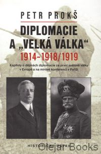 Diplomacie a velká válka 1914 - 1918/1919