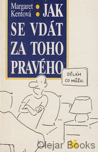 Jak se vdát za toho pravého
