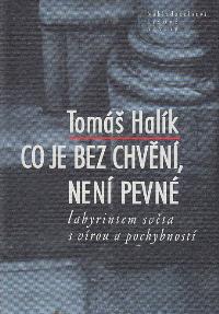Co je bez chvění, není pevné