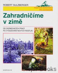 Zahradničíme v zimě