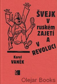 Osudy dobrého vojáka Švejka v ruském zajetí a v revoluci