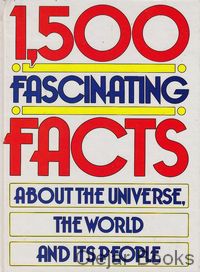 1500 Fascinating Facts