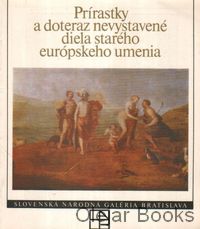 Prírastky a doteraz nevystavené diela starého európskeho umenia