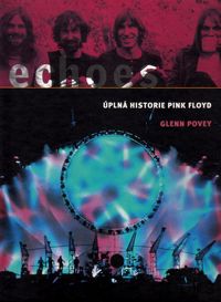 Echoes: úplná historie Pink Floyd