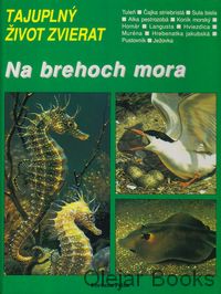 Tajuplný život zvierat - Na brehoch mora