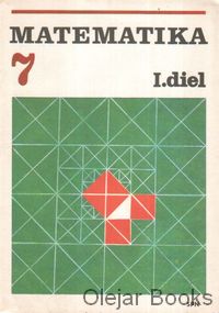 Matematika 7 pre 7. ročník základnej školy I.
