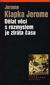 Dělat věci s rozmyslem je ztráta času