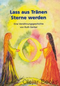 Lass aus Tränen Sterne werden
