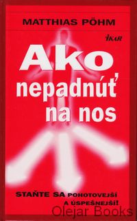 Ako nepadnúť na nos