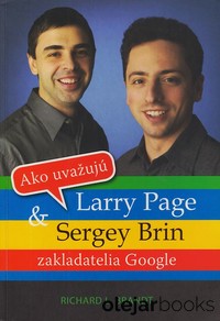 Ako uvažujú Larry Page & Sergey Brin zakladatelia Google