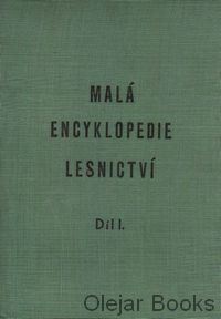 Malá encyklopedie lesnictví díl I.
