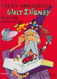 Veľký obrázkový Walt Disney slovník anglicko-slovenský