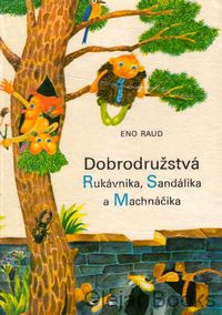 Dobrodružstvá Rukávnika, Sandálika a Machnáčika