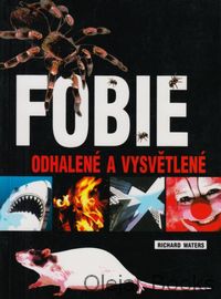 Fobie odhalené a vysvětlené