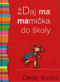 Daj ma, mamička, do školy