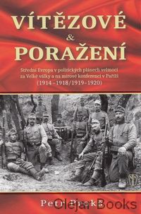 Vítězové a poražení (1914 - 1918 / 1919 - 1920)